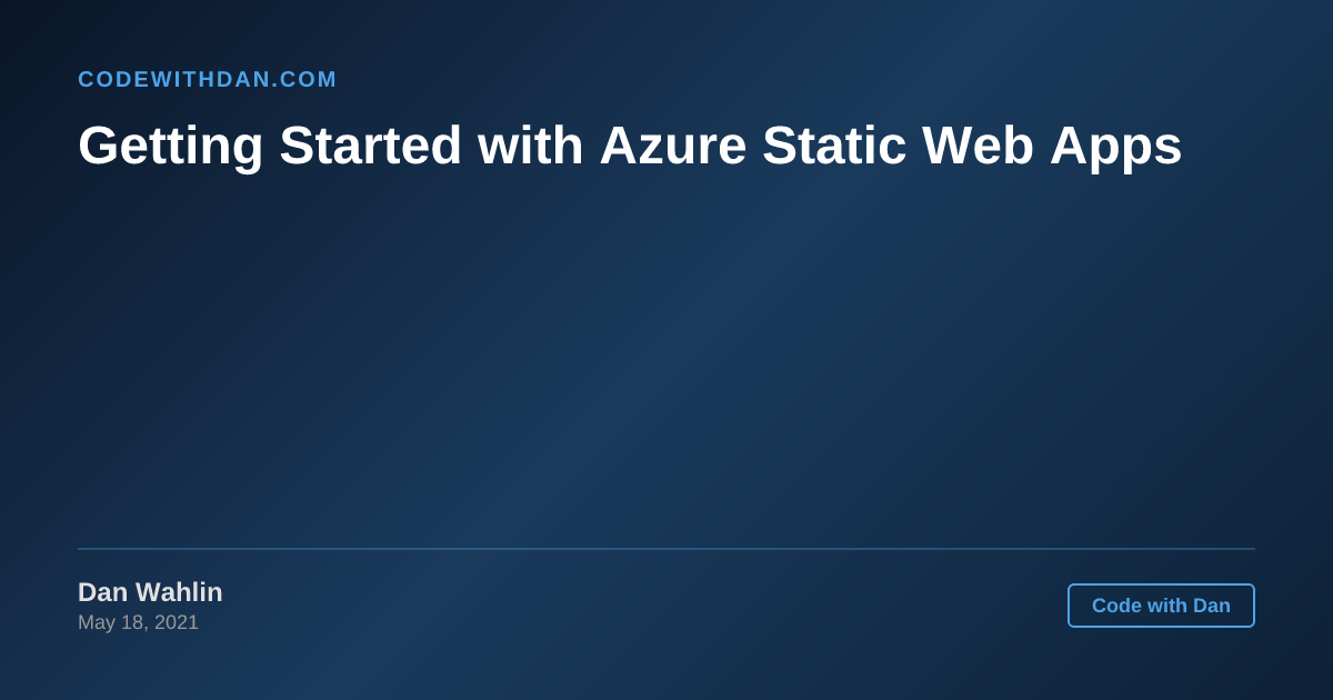 Getting Started with Azure Static Web Apps - Code with Dan Blog