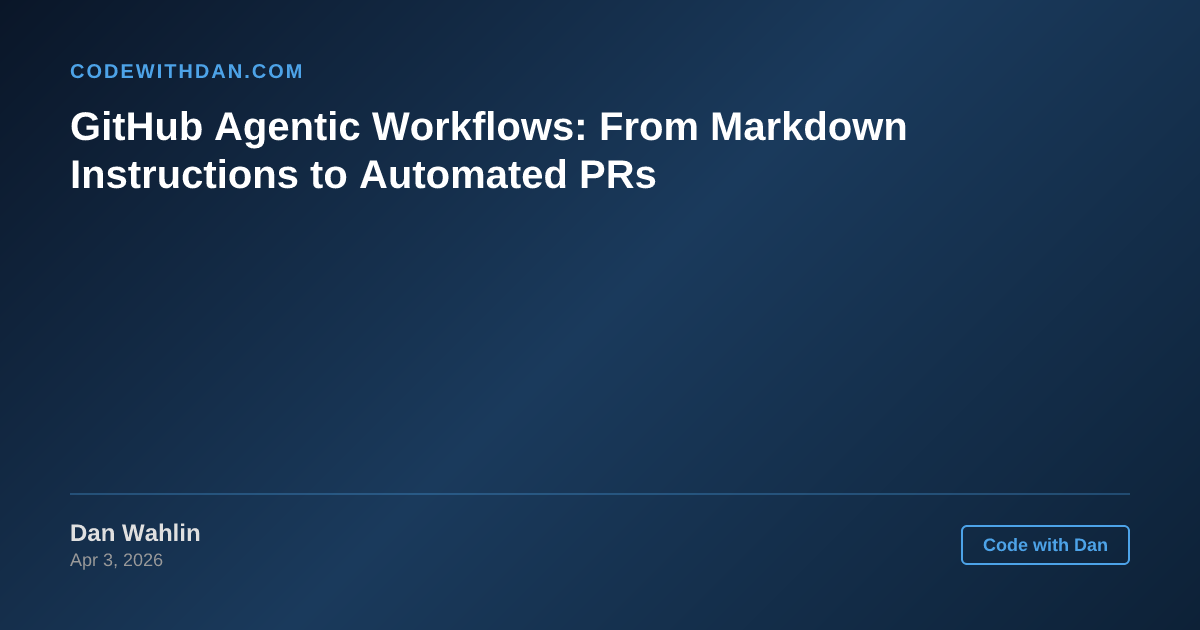 GitHub Agentic Workflows: From Markdown Instructions to Automated PRs ...