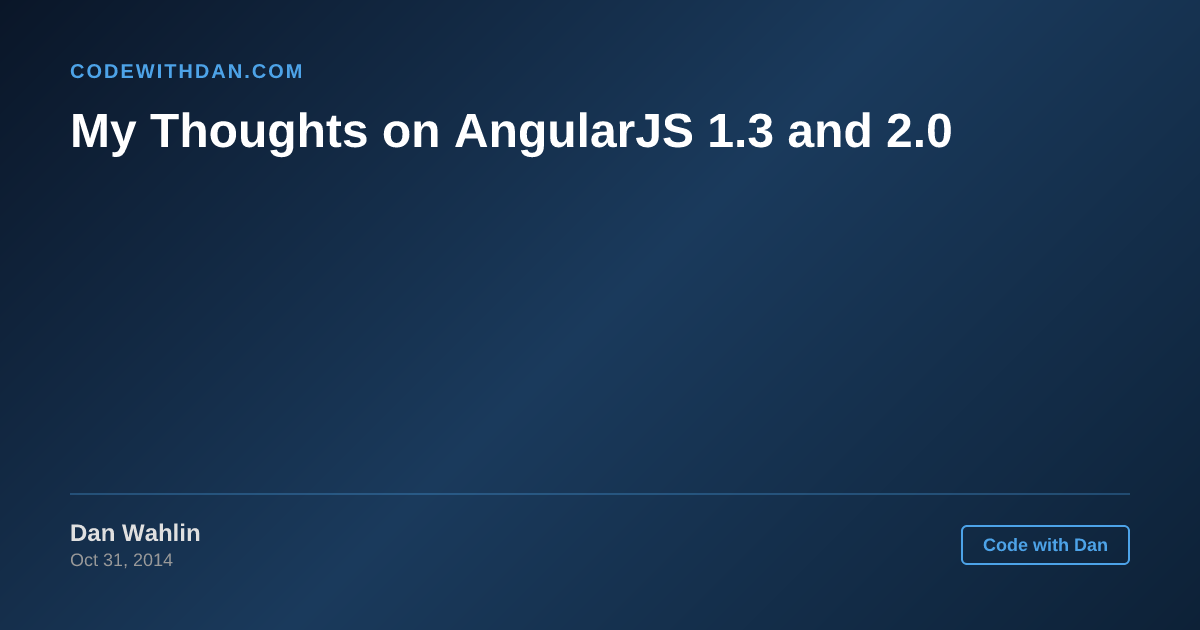 kiến trúc angularjs 1.x ~ it blog Images High... My Thoughts on AngularJS 1.3 and 2.0 - Code with Dan Blog